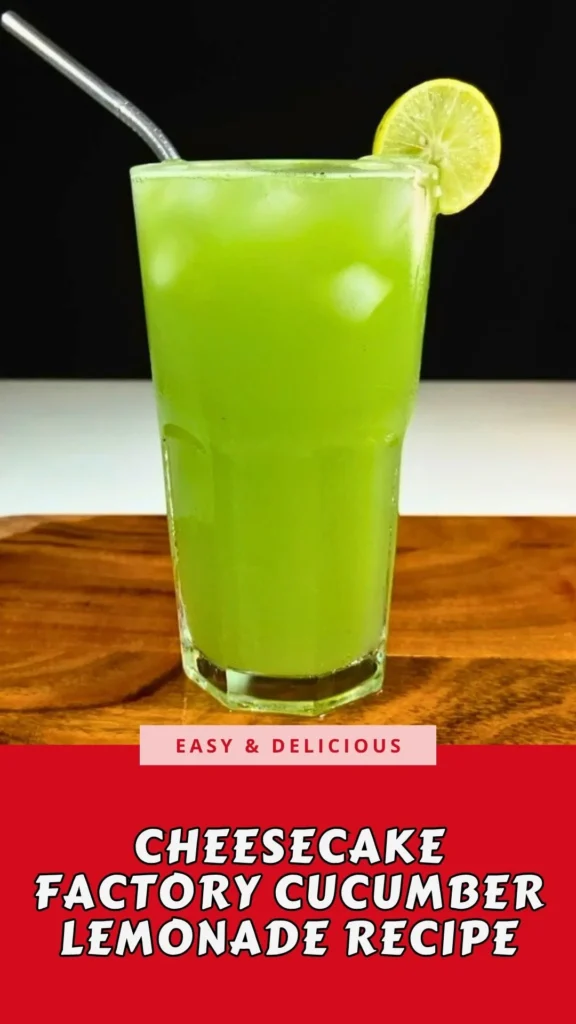 Copycat Cheesecake Factory Cucumber Lemonade Recipe