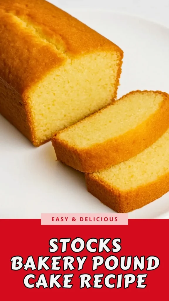 Copycat Stocks Bakery Pound Cake Recipe