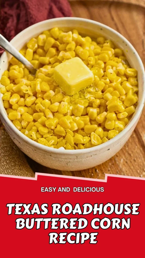 Delicious Recipe of Texas Roadhouse Buttered Corn