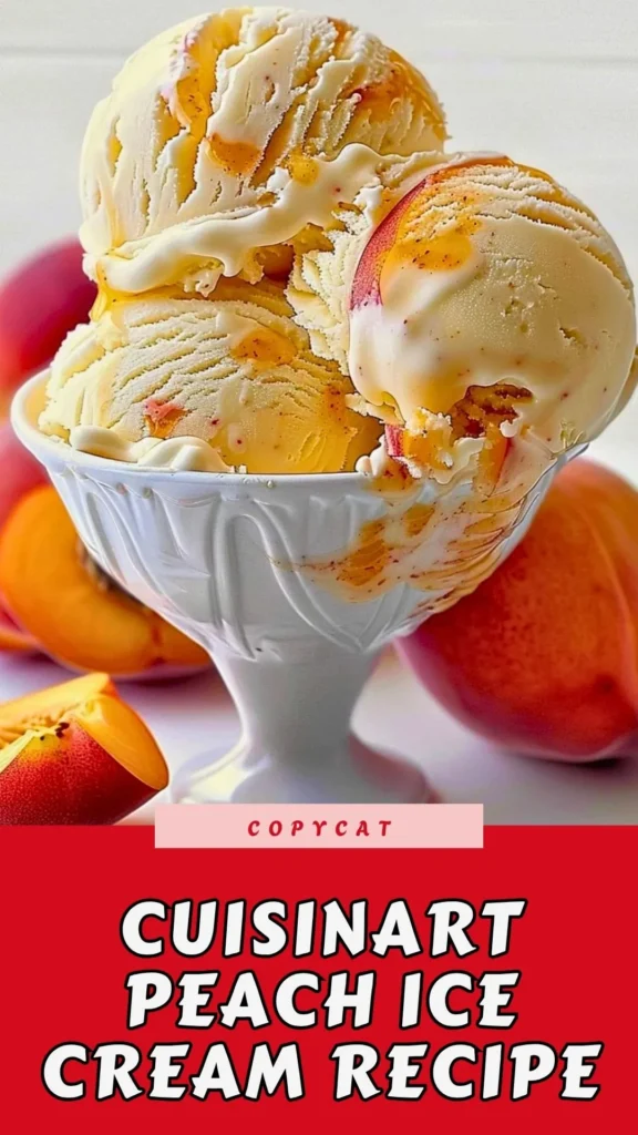 Copycat Cuisinart Peach Ice Cream Recipe