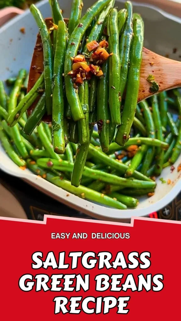 Delicious Recipe of Saltgrass Green Beans